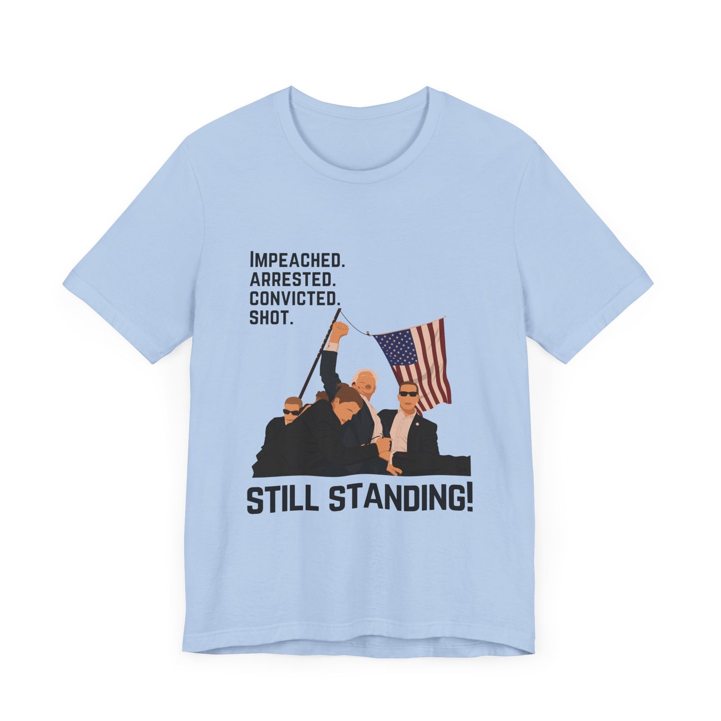 Trump Defiance Still Standing - Unisex T-Shirt