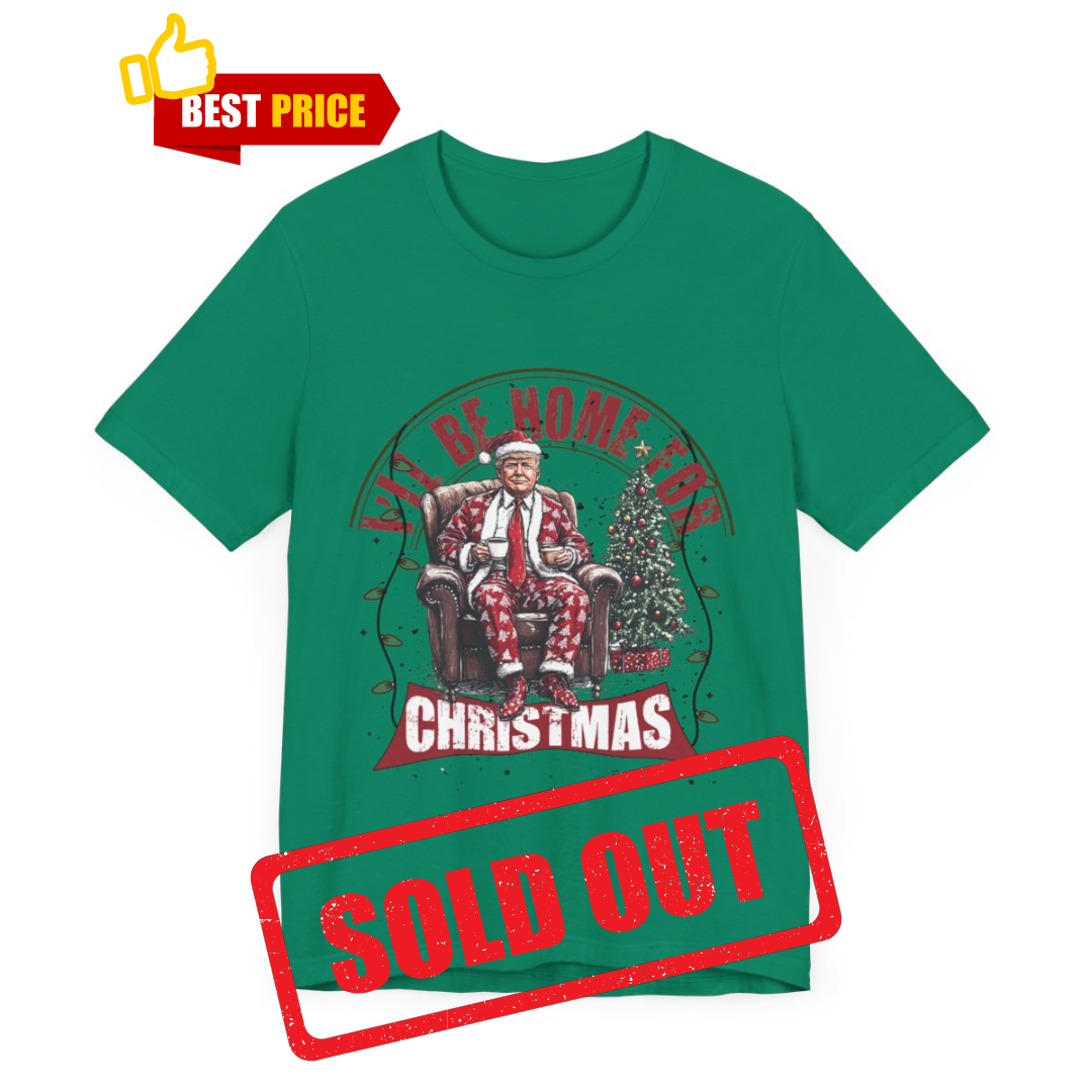 Trump I'll Be Home for Christmas - Unisex T-Shirt