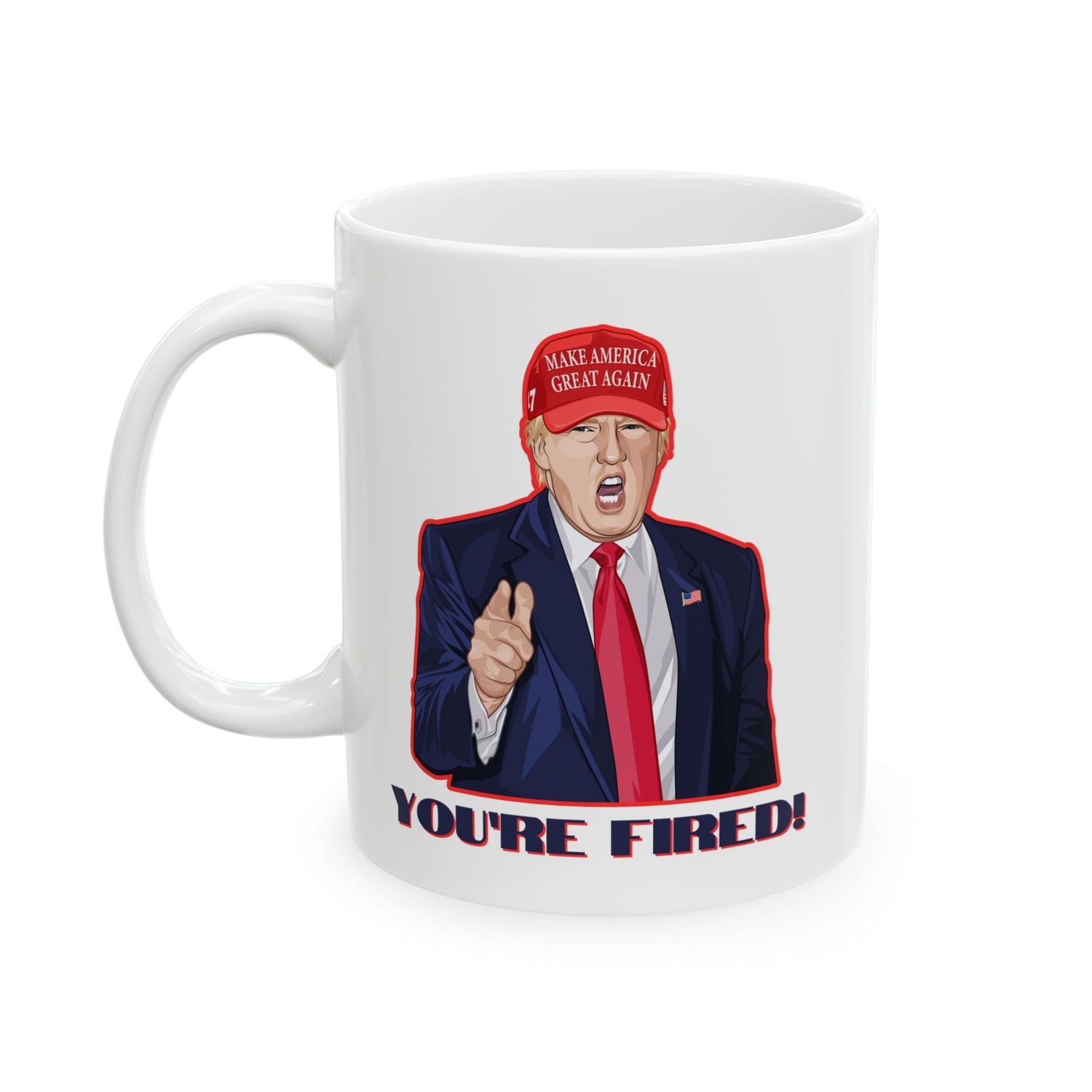 "YOU'RE FIRED!" Mugs