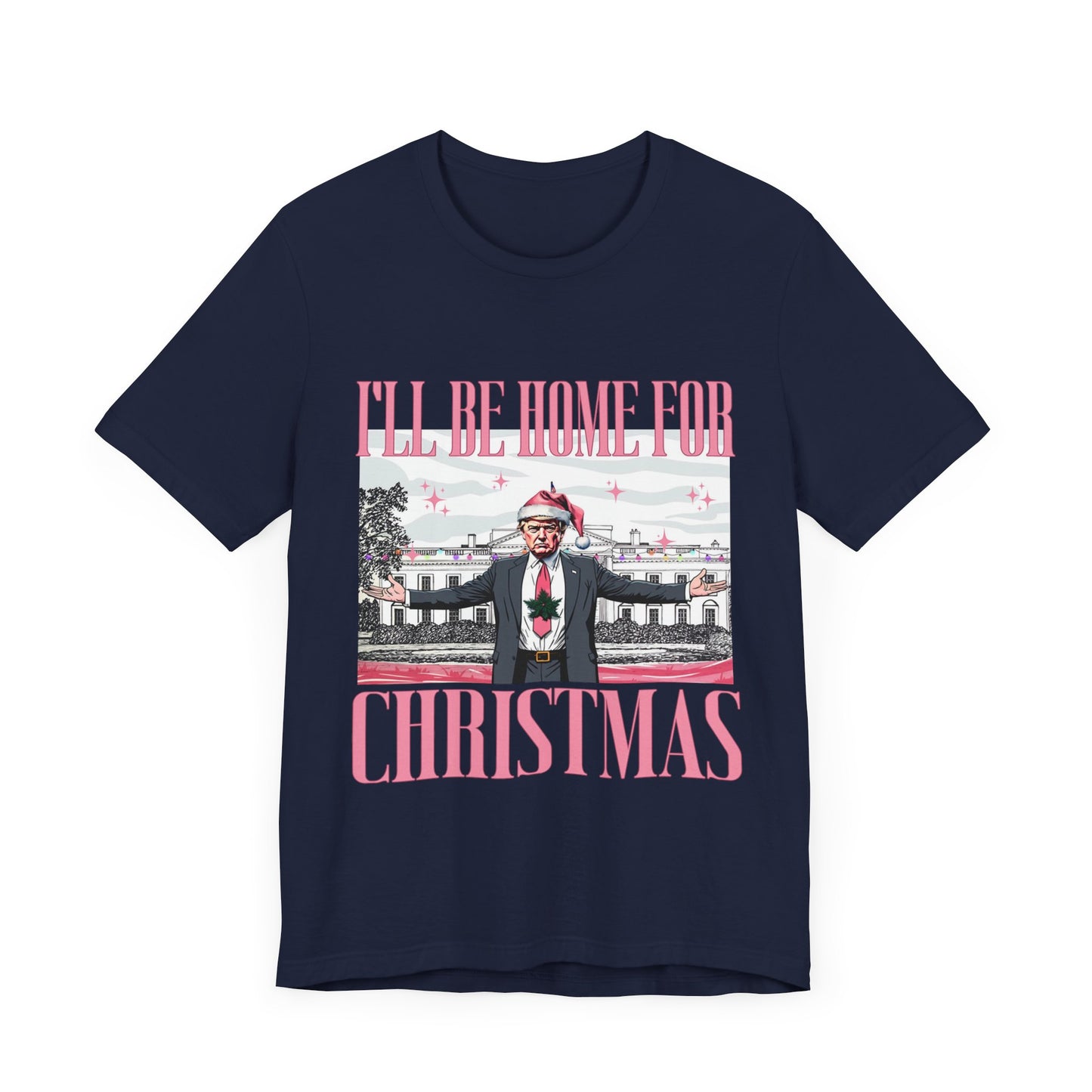 Trump I'll Be Home for Christmas II - Unisex T-Shirt