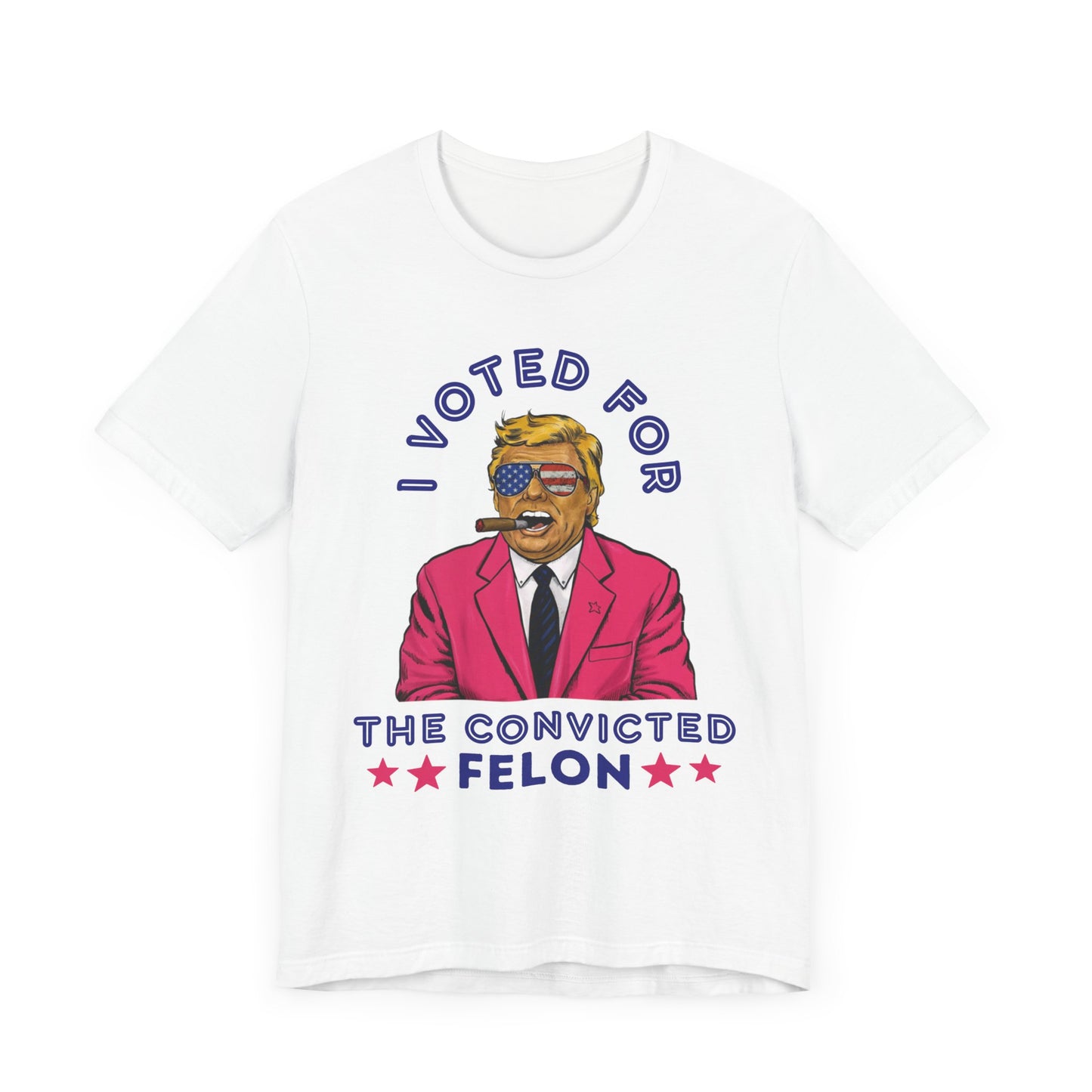 Trump I VOTED FOR THE CONVICTED FELON - Unisex T-Shirt