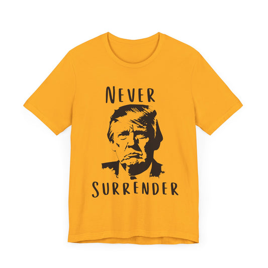 Trump Never Surrender II - Unisex T-Shirt