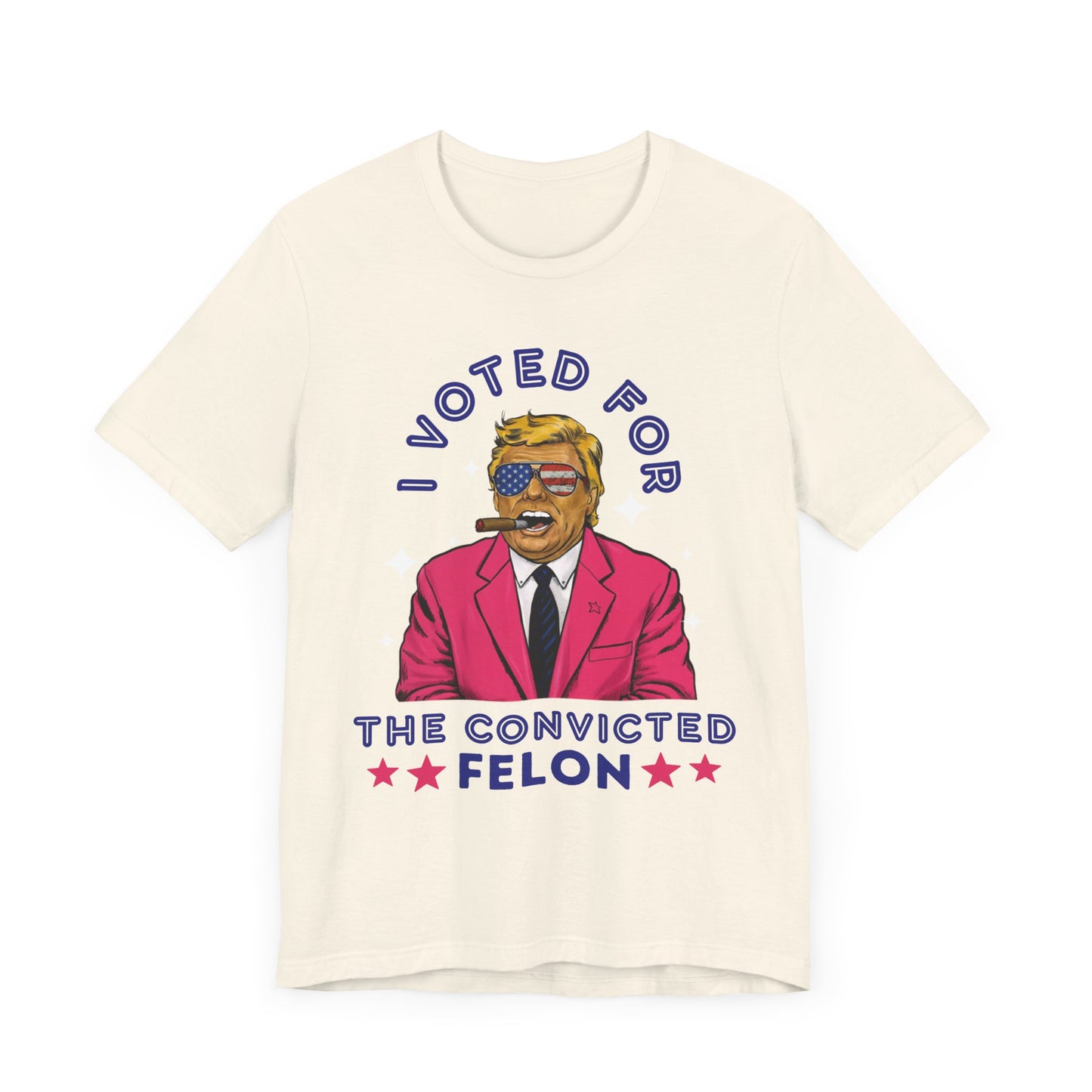 Trump I VOTED FOR THE CONVICTED FELON - Unisex T-Shirt