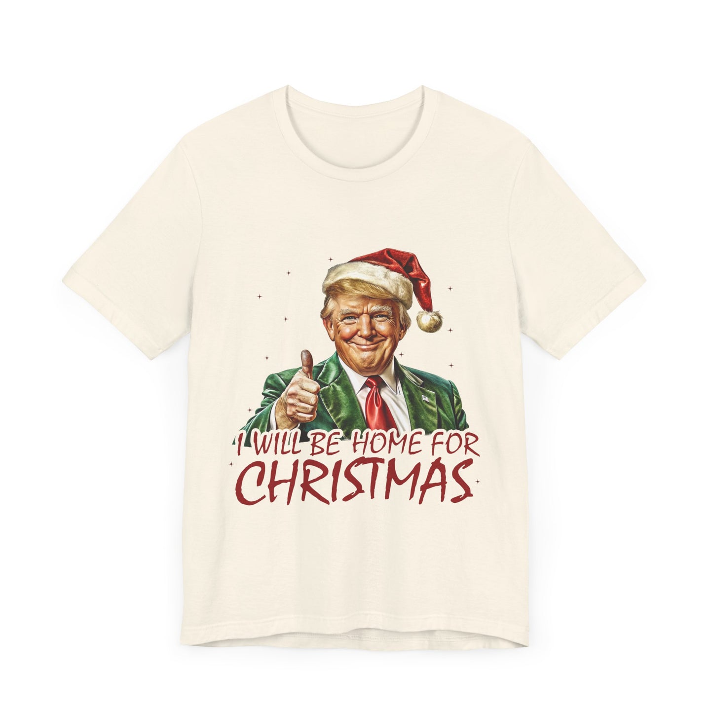 Trump I Will Be Home for Christmas - Unisex T-Shirt