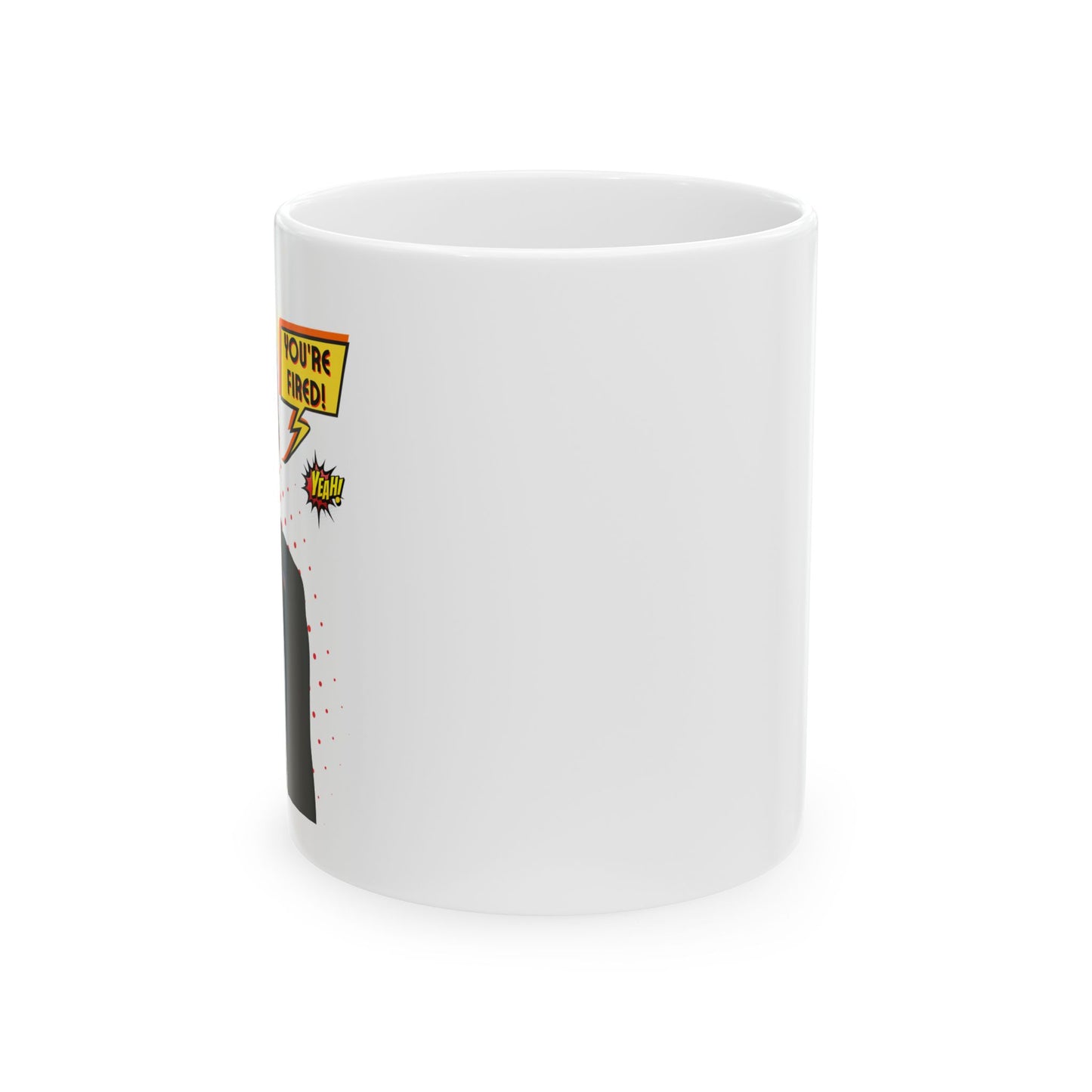 Trump "YOU'RE FIRED!" Pop Art I - Ceramic Mug (White, 11oz)