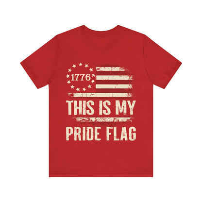 1776 This Is My Pride Flag - Unisex T - Shirt - American Apostle - Red