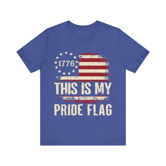 1776 This Is My Pride Flag - Unisex T - Shirt - American Apostle - Heather True Royal