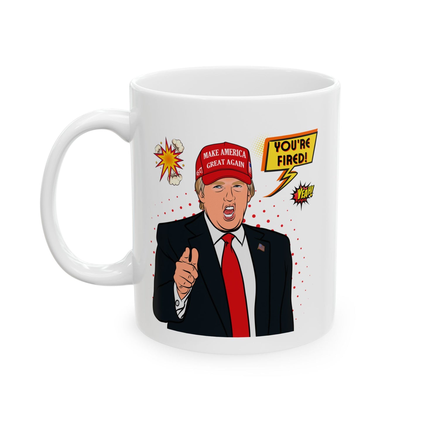 Trump "YOU'RE FIRED!" Pop Art I - Ceramic Mug (White, 11oz)