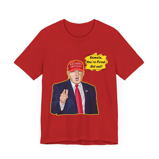 Trump "Kamala, You're Fired. Get Out!" Cartoon Art - Unisex T-Shirt