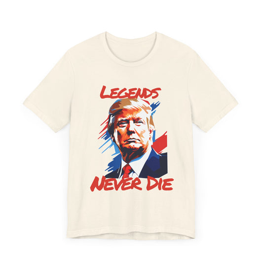 Trump Legends Never Die - Unisex T-Shirt