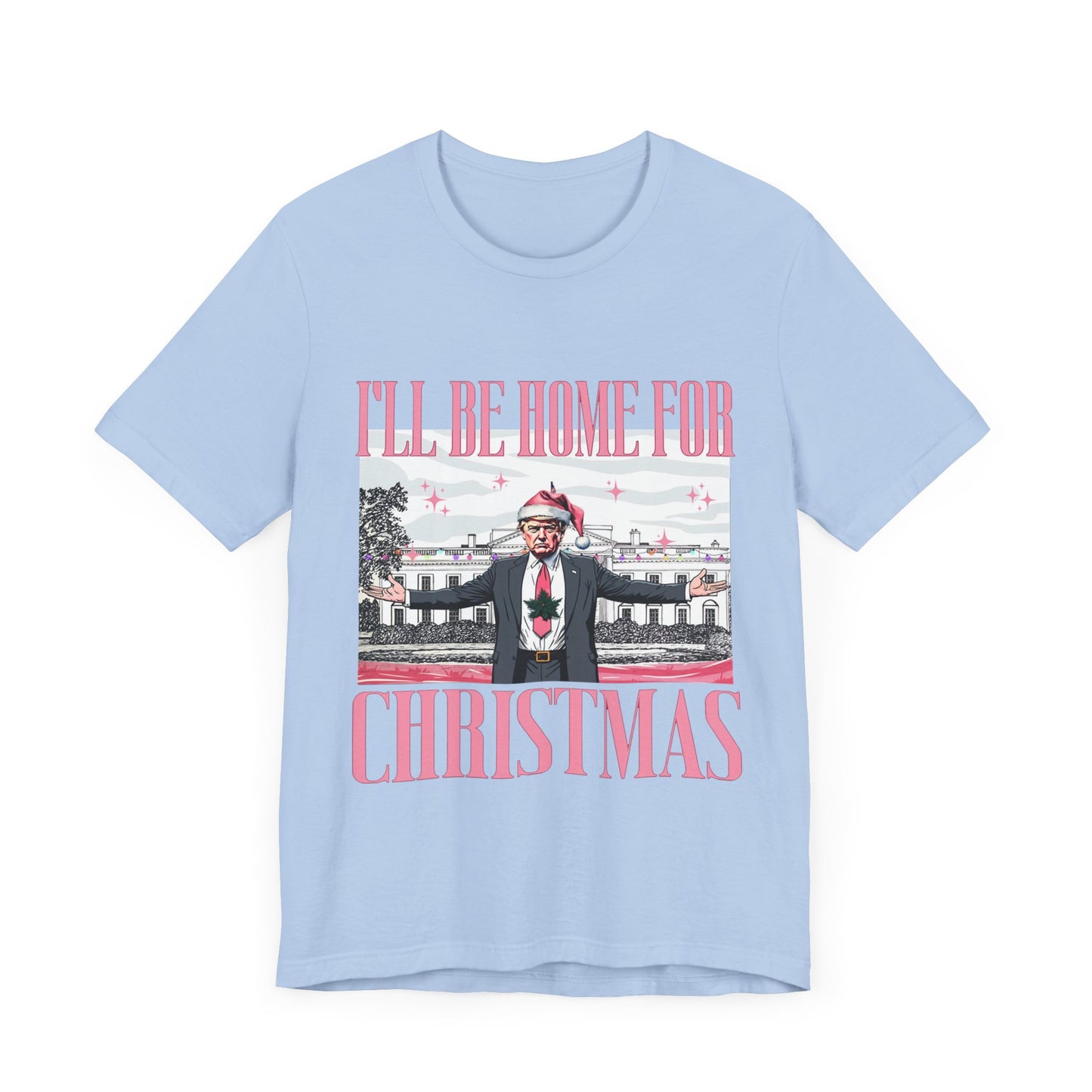 Trump I'll Be Home for Christmas II - Unisex T-Shirt