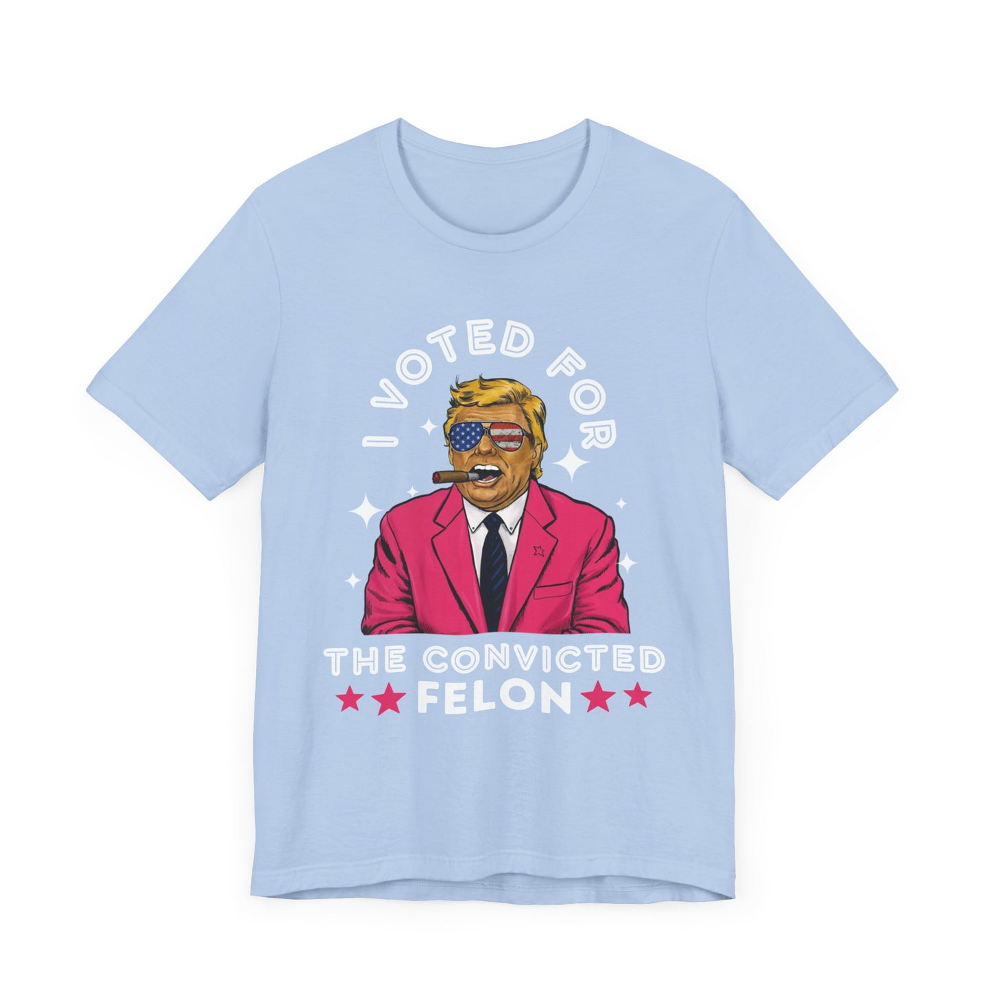 Trump I VOTED FOR THE CONVICTED FELON - Unisex T-Shirt