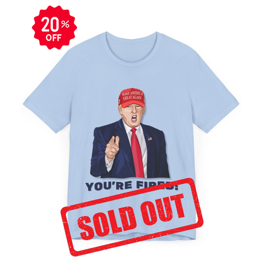 Trump "YOU'RE FIRED!" Cartoon Art VI - Unisex T-Shirt