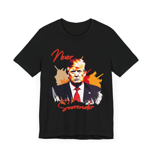 Trump Never Surrender - Unisex T-Shirt