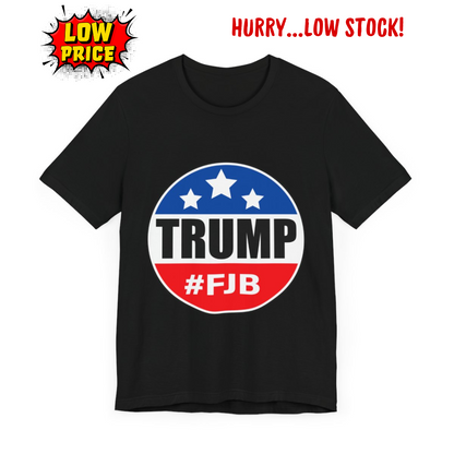 Trump #FJB - Unisex T-Shirt