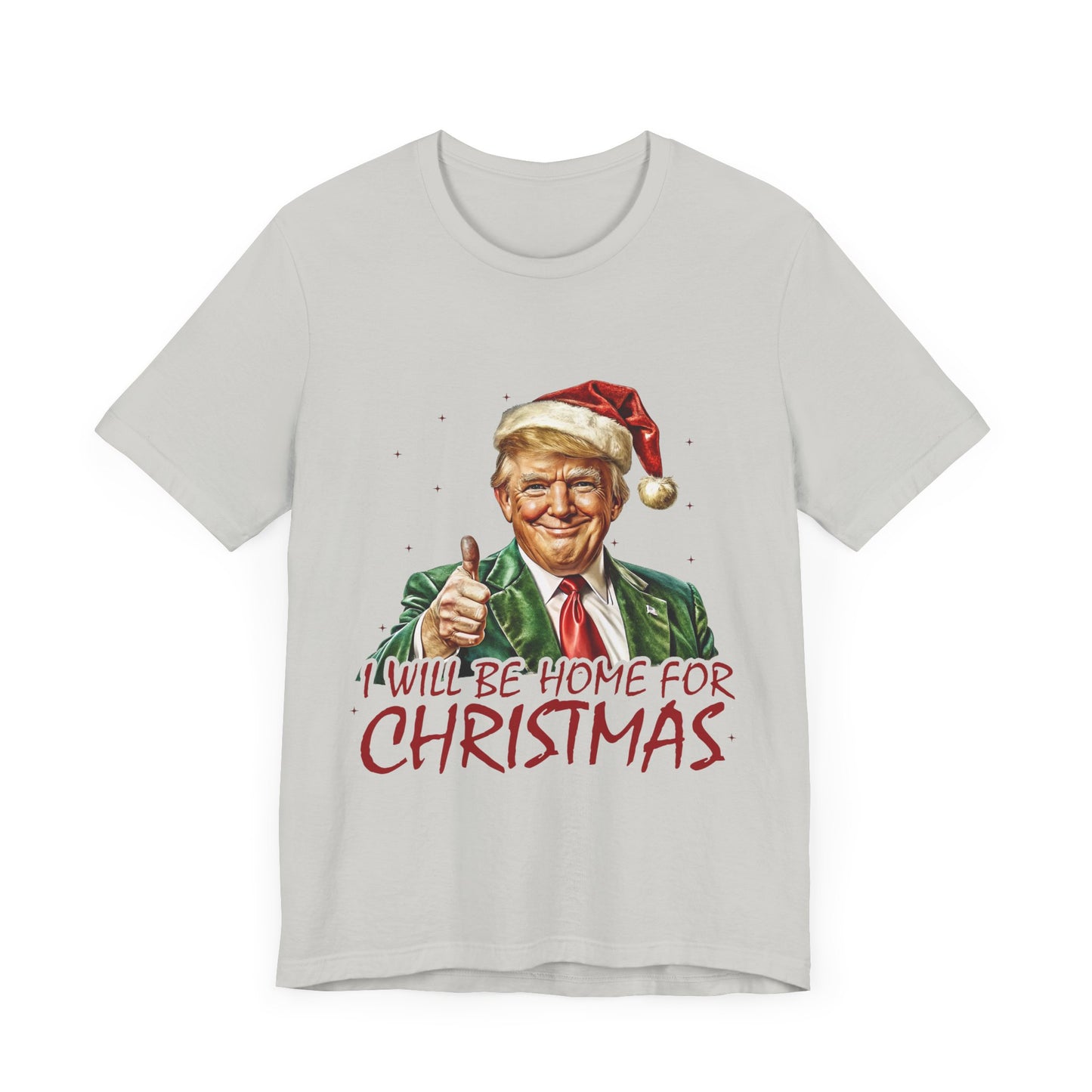 Trump I Will Be Home for Christmas - Unisex T-Shirt