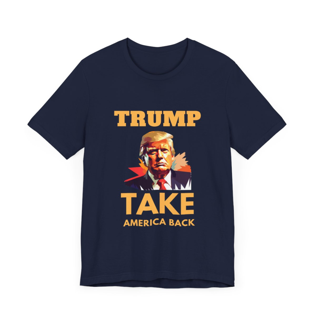 Trump Take America Back - Unisex T-Shirt