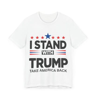 I Stand With Trump - Unisex T - Shirt - American Apostle - White