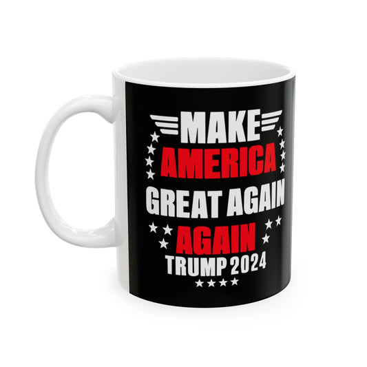 Make America Great Again Again Trump 2024 - Ceramic Mug (Black, 11oz) - American Apostle - 11oz