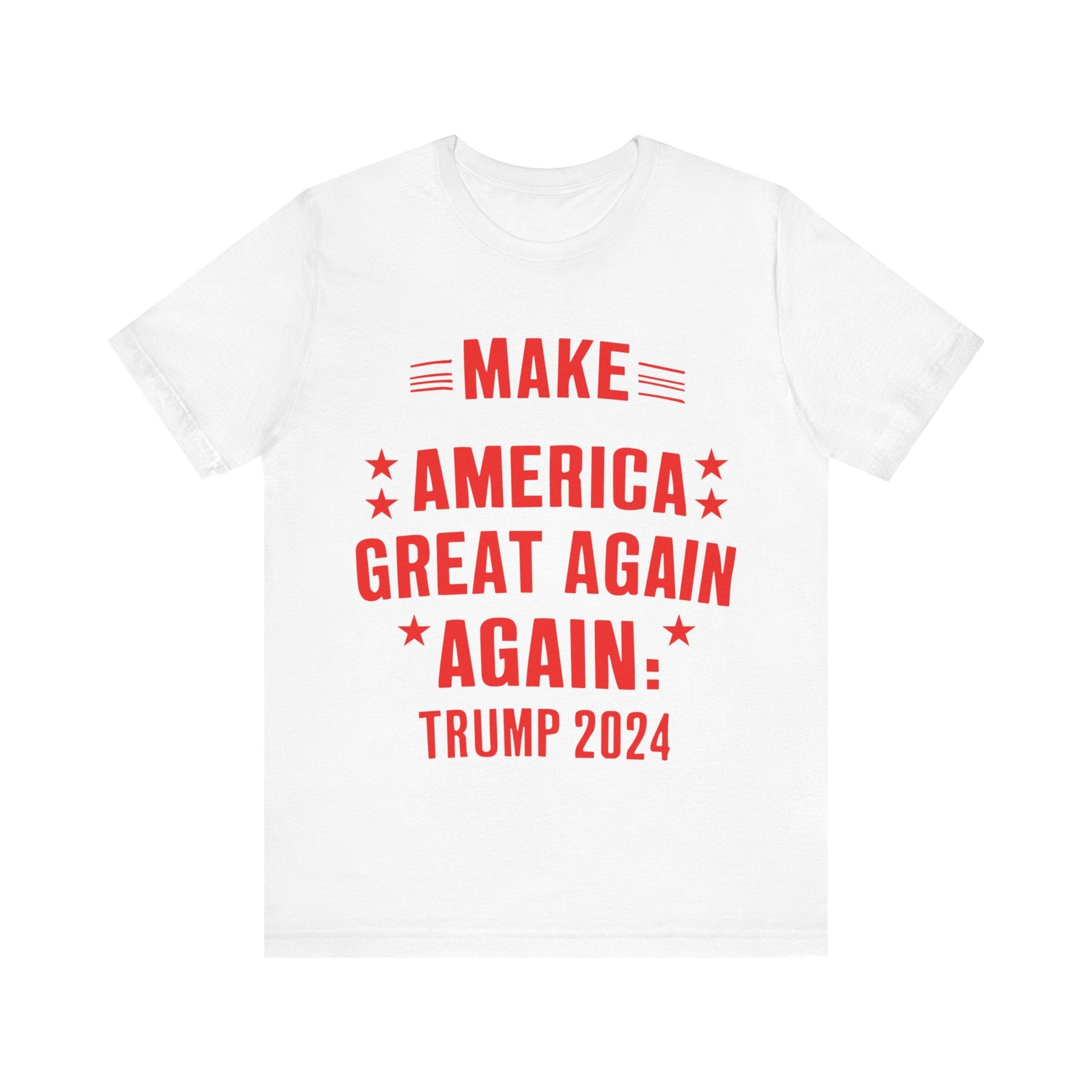 Make America Great Again, Again - Unisex T - Shirt - American Apostle - White