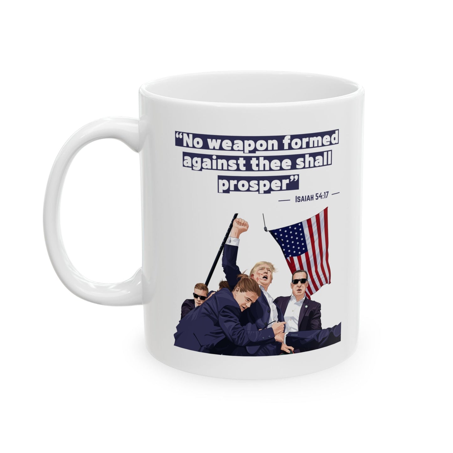 Trump Defiance [Isaiah 54:17] - Ceramic Mug (White, 11oz) - American Apostle - 11oz