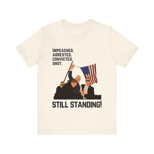 Trump Still Standing - Unisex T - Shirt - American Apostle - Natural